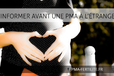 S’informer avant une PMA à l’étranger